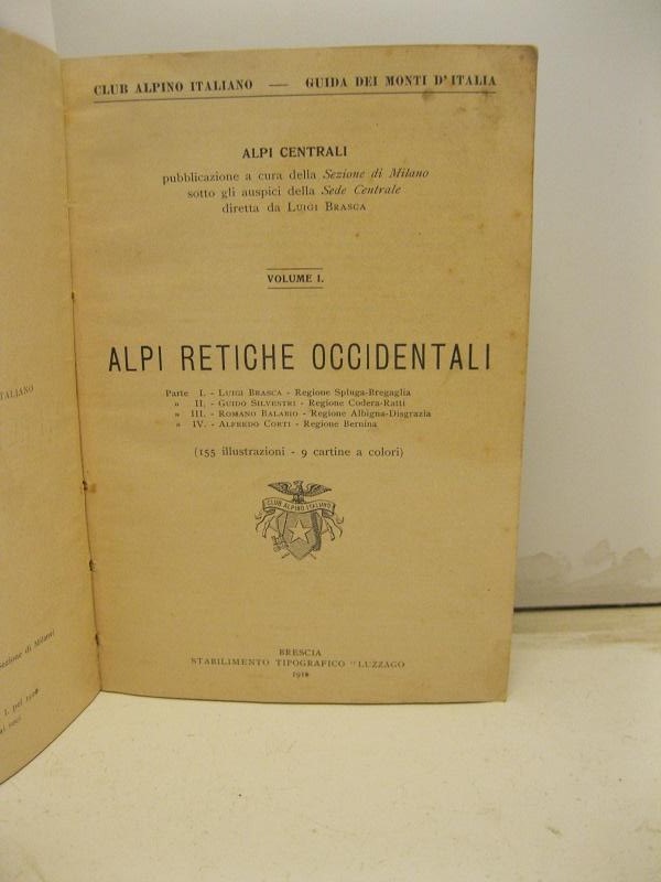 Club Alpino Italiano. Alpi centrali. Volume I. Alpi Retiche occidentali (155 illustrazioni, 9 cartine a colori)